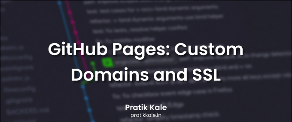 GitHub Pages: Custom Domains and SSL