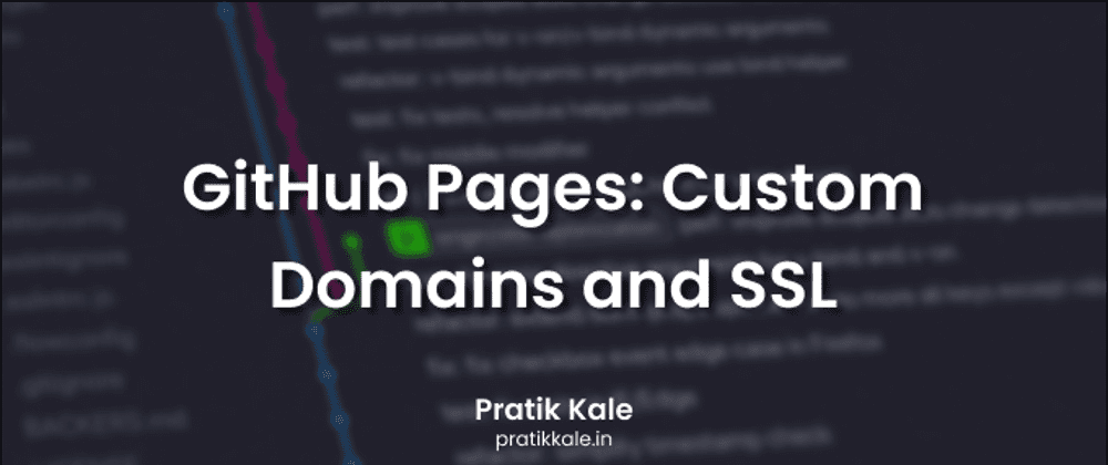 GitHub Pages: Custom Domains and SSL